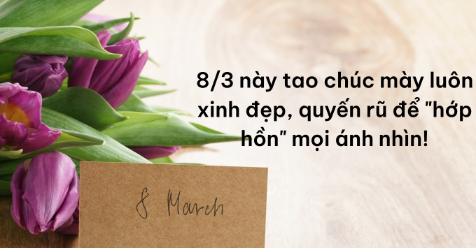 Lời chúc 8/3 hài hước bạn thân