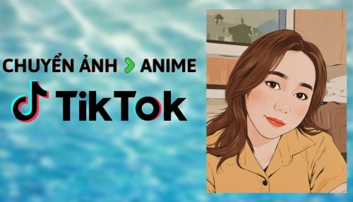 Tạo Anime từ ảnh thật chỉ với Tiktok AI đơn giản và nhanh chóng